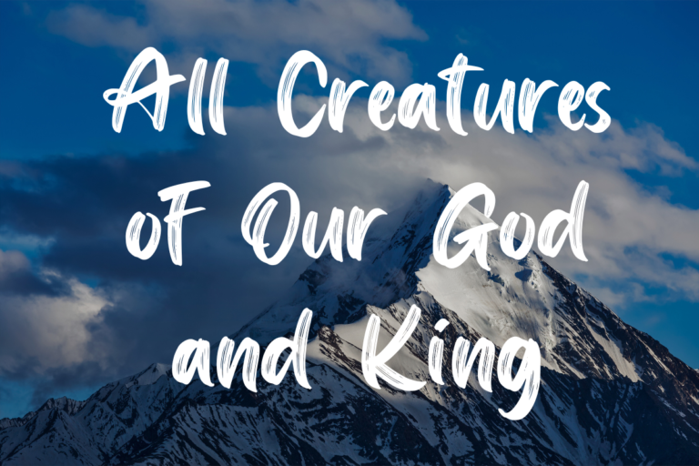 All Creatures of Our God and King lyrics
