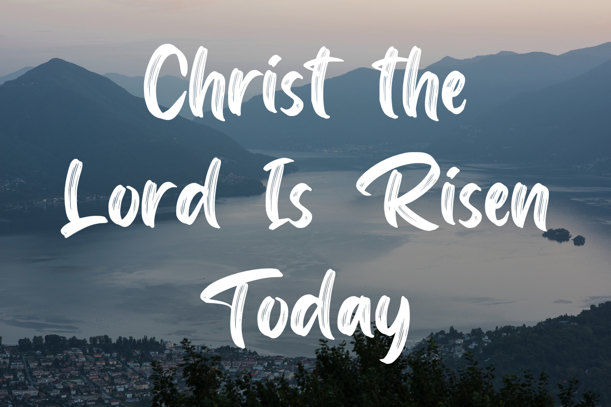 christ-the-lord-is-risen-today-lyrics-besthymns