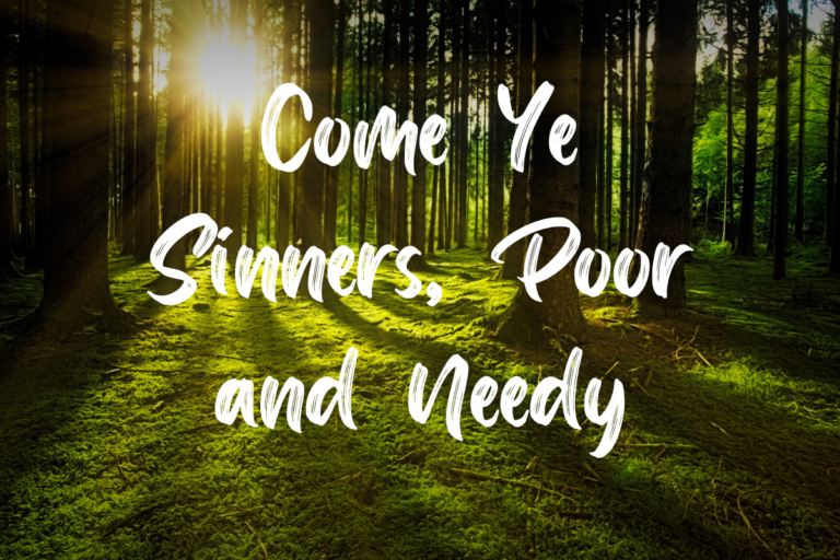Come Ye Sinners, Poor and Needy Lyrics
