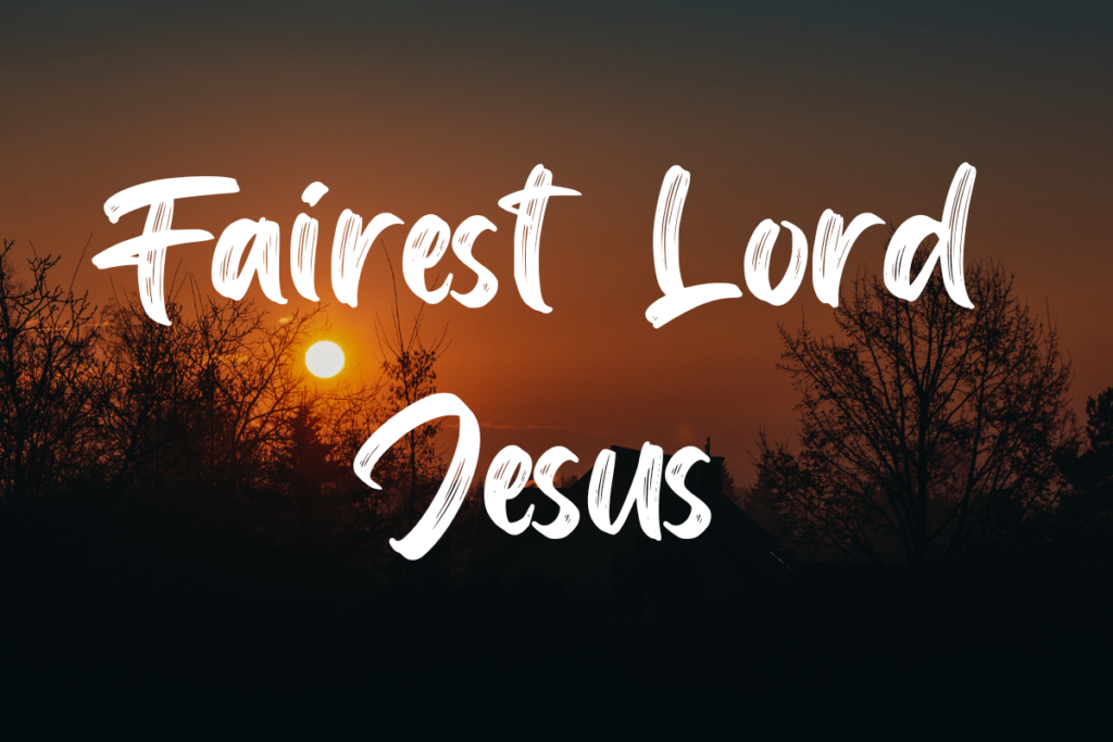 Fairest Lord Jesus lyrics