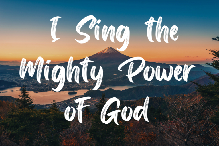 I Sing the Mighty Power of God lyrics