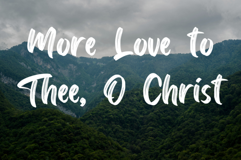 More Love to Thee, O Christ lyrics