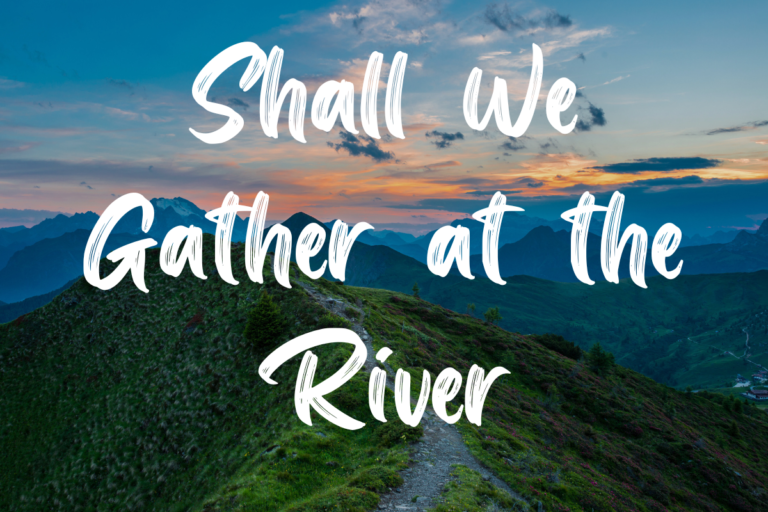 Shall We Gather at the River lyrics